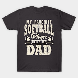 Dad My Favorite Softball Player Calls Me T-Shirt